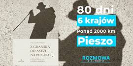 Miniatura Z Gdańska do Asyżu na piechotę - rozmowa z o. Tomaszem Jankiem